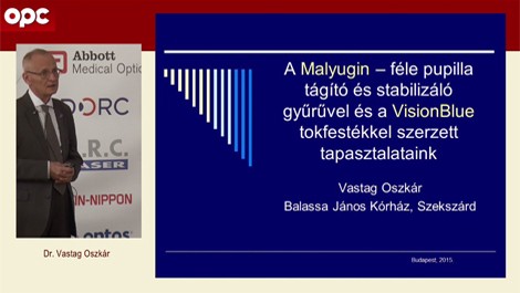 A Malyugin-féle pupilla tágító és stabilizáló gyűrűvel, és a VisionBlue tokfestékkel szerzett tapasztalataink
